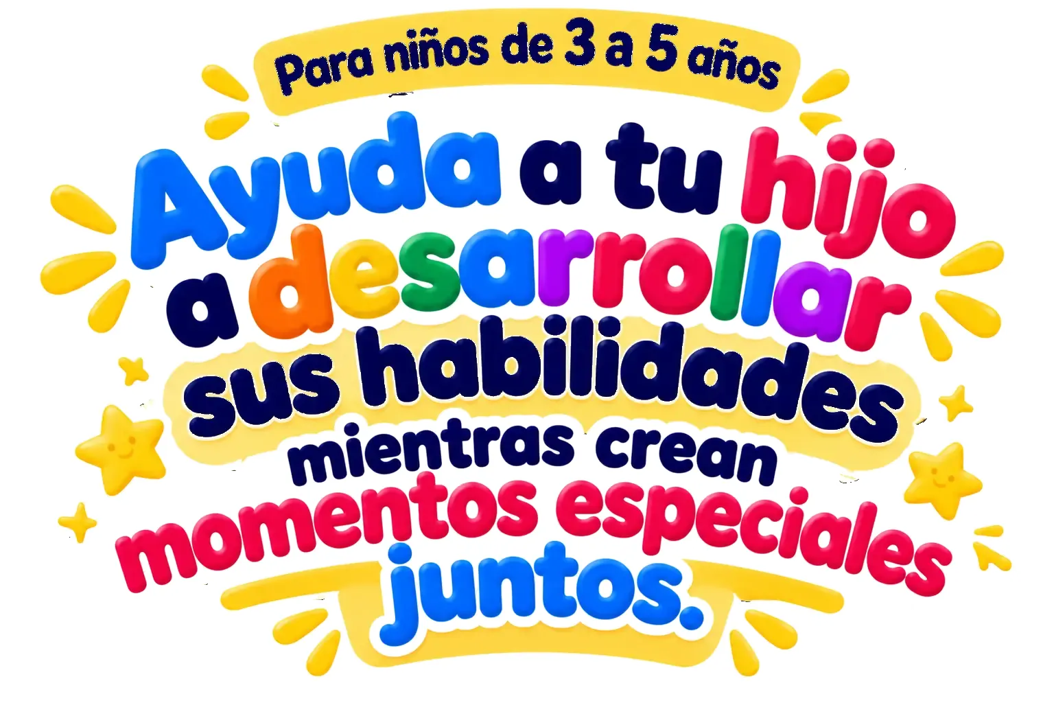 Para niños de 3 a 5 años: ayuda a tu hijo a desarrollar sus habilidades mientras crean momentos especiales juntos